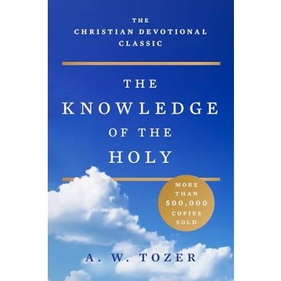 Afbeelding van Knowledge of the Holy, The: Attributes God : Their Meaning in Christian Life