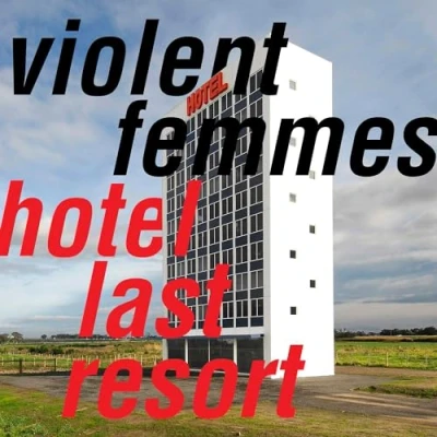 Afbeelding van Violent Femmes Hotel Last Resort (CD)