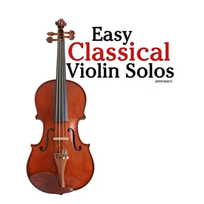 Afbeelding van Easy Classical Violin Solos: Featuring Music of Bach, Mozart, Beethoven, Vivaldi and Other Composers.