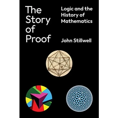 Afbeelding van the Story of Proof: Logic and History Mathematics