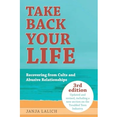 Afbeelding van Take Back Your Life: Recovering from Cults and Abusive Relationships