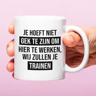 Afbeelding van Mok Je Hoeft Niet Gek Te Zijn Om Hier Werken