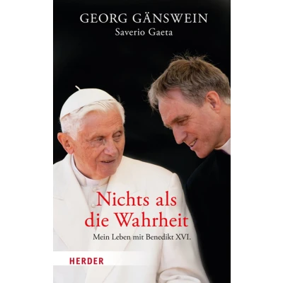 Afbeelding van Nichts als die Wahrheit: Mein Leben mit Benedikt XVI.