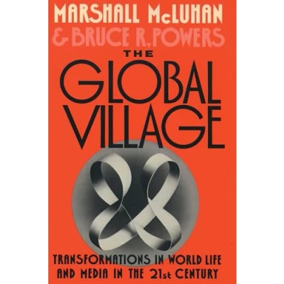 Afbeelding van the Global Village: Transformations in World Life and Media 21st Century