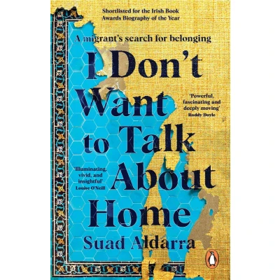 Afbeelding van I Don&#039;t Want to Talk About Home: A migrant’s search for belonging