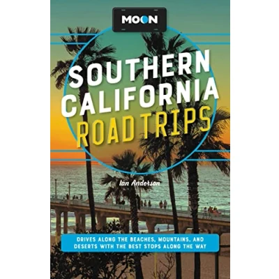 Afbeelding van Moon Southern California Road Trips: Drives along the Beaches, Mountains, and Deserts with Best Stops Way