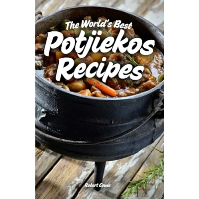 Afbeelding van The World&#039;s Best Potjiekos Recipes: 250 Recipes from Potjiekosworld.com