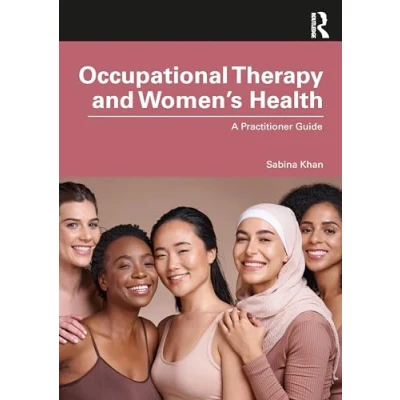 Afbeelding van Occupational Therapy and Women’s Health: A Practitioner Guide
