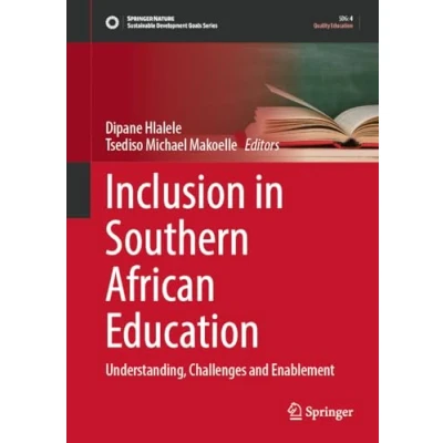 Afbeelding van Inclusion in Southern African Education: Understanding, Challenges and Enablement