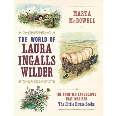Afbeelding van World of Laura Ingalls Wilder: the Frontier Landscapes that Inspired Little House Books