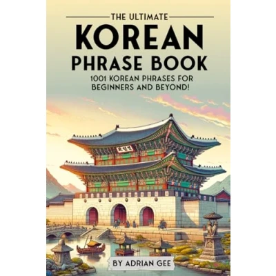 Afbeelding van The Ultimate Korean Phrase Book: 1001 Phrases for Beginners and Beyond!