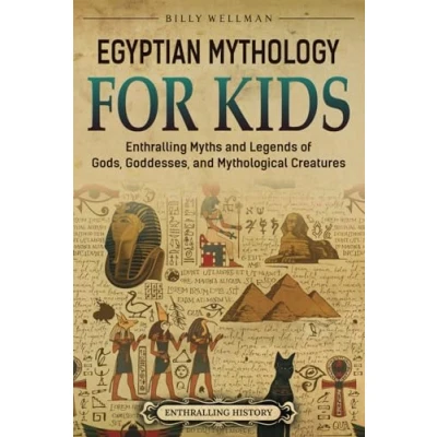 Afbeelding van Egyptian Mythology for Kids: Enthralling Myths and Legends of Gods, Goddesses, Mythological Creatures