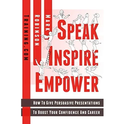 Afbeelding van Speak Inspire Empower: How To Give Persuasive Presentations Boost Your Confidence And Career