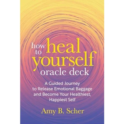 Afbeelding van How to Heal Yourself Oracle Deck: A Guided Journey Release Emotional Baggage and Become Your Healthiest, Happiest Self
