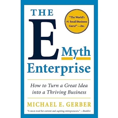Afbeelding van The E Myth Enterprise: How to Turn a Great Idea Into Thriving Business