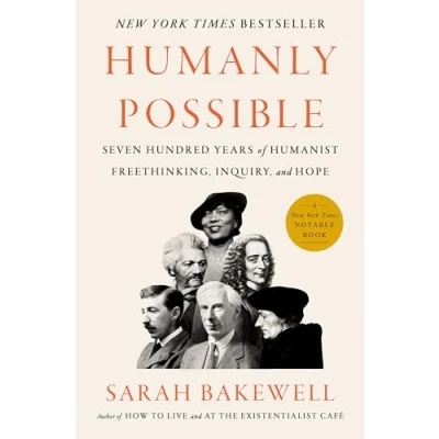 Afbeelding van Humanly Possible: Seven Hundred Years of Humanist Freethinking, Inquiry, and Hope