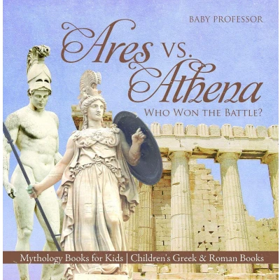Afbeelding van Ares vs. Athena: Who Won the Battle? Mythology Books for Kids Children&#039;s Greek &amp; Roman