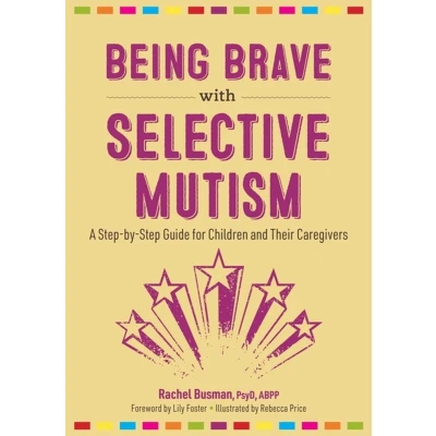 Afbeelding van Being Brave with Selective Mutism: A Step by Guide for Children and Their Caregivers