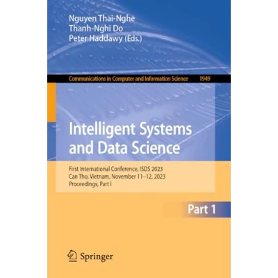 Afbeelding van Intelligent Systems and Data Science: First International Conference, ISDS 2023, Can Tho, Vietnam, November 1112, Proceedings, Part I: 1949