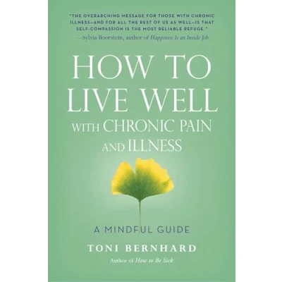 Afbeelding van How to Live Well with Chronic Pain and Illness: A Mindful Guide