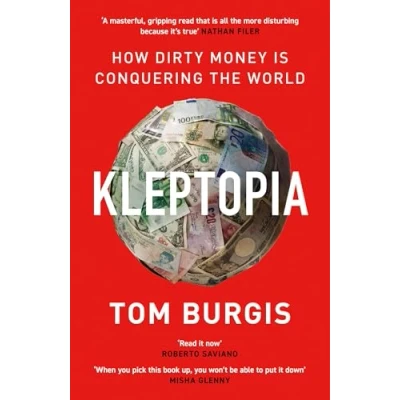 Afbeelding van Kleptopia: How Dirty Money is Conquering the World