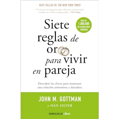 Afbeelding van Siete reglas de oro para vivir en pareja: Un estudio exhaustivo sobre las relaciones y la convivencia / The Seven Principles for Making Marriage Work