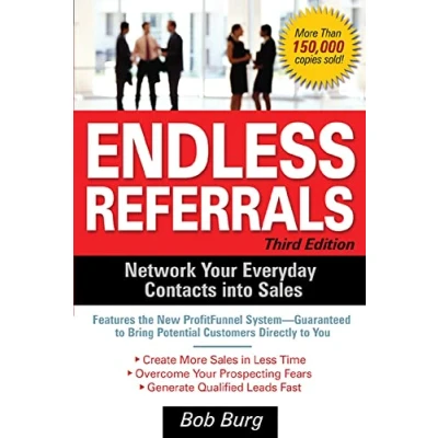 Afbeelding van Endless Referrals, Third Edition: Network Your Everyday Contacts into Sales