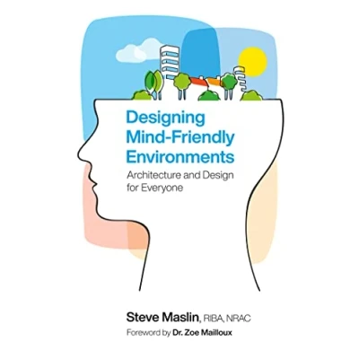 Afbeelding van Designing Mind Friendly Environments: Architecture and Design for Everyone