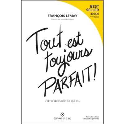 Afbeelding van Tout est toujours parfait ! L&#039;art d&#039;accueillir ce qui