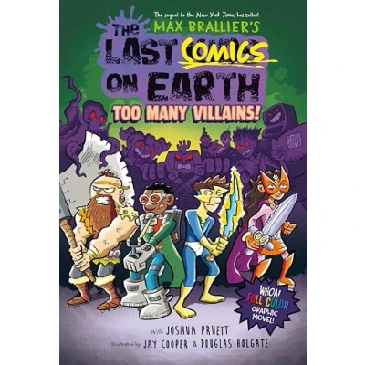 Afbeelding van The Last Comics on Earth: Too Many Villains!: From Creators of Kids 2