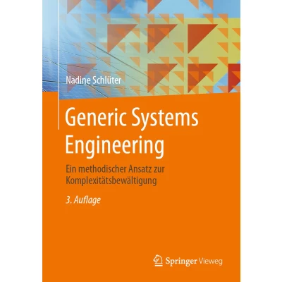 Afbeelding van Generic Systems Engineering: Ein methodischer Ansatz zur Komplexitätsbewältigung
