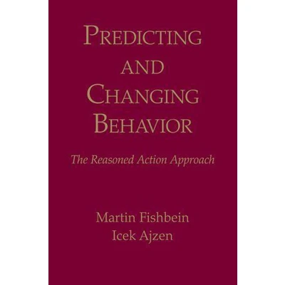 Afbeelding van Predicting and Changing Behavior: The Reasoned Action Approach