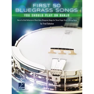 Afbeelding van First 50 Bluegrass Songs You Should Play on Banjo One of A Kind Collection Must Know for Three Finger Style 5 String