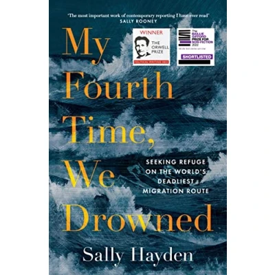 Afbeelding van My Fourth Time, We Drowned: Seeking Refuge on the World’s Deadliest Migration Route