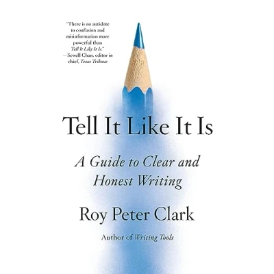 Afbeelding van Tell It Like Is: A Guide to Clear and Honest Writing