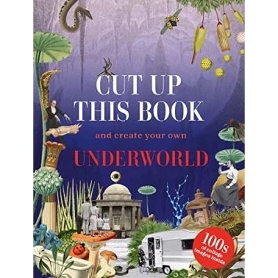 Afbeelding van Cut Up This Book and Create Your Own Mysterious Underworld: 1,000 Unexpected Images for Collage Artists