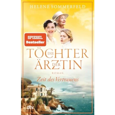 Afbeelding van Die Töchter der Ärztin: Zeit des Vertrauens hochemotionale Abschluss SPIEGEL Bestsellerreihe: 3