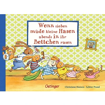 Afbeelding van Wenn sieben müde kleine Hasen abends in ihr Bettchen rasen: Gutenachtgeschichte für gar nicht Kinder ab 2 Jahren