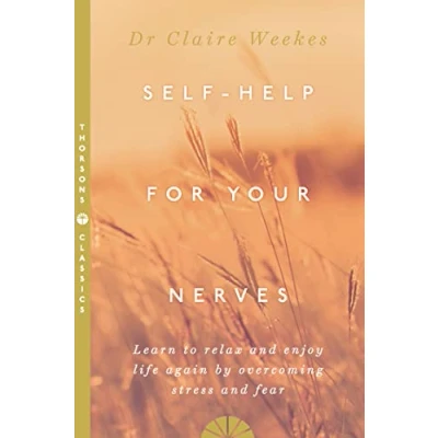 Afbeelding van Self Help for Your Nerves: Learn to Relax and Enjoy Life Again by Overcoming Stress Fear