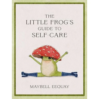 Afbeelding van the Little Frog&#039;s Guide to Self Care: Affirmations, Love and Life Lessons According Internet&#039;s Most Fashionable Frog