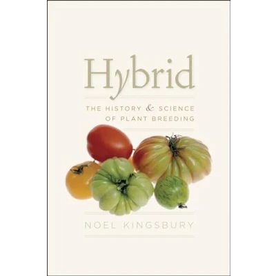 Afbeelding van Hybrid: The History and Science of Plant Breeding