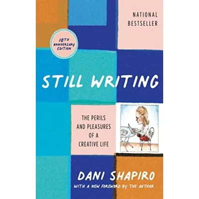 Afbeelding van Still Writing: The Perils and Pleasures of a Creative Life (10th Anniversary Edition)