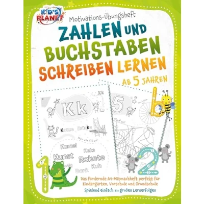 Afbeelding van Motivations Übungsheft! Zahlen und Buchstaben schreiben lernen ab 5 Jahren: Das fördernde A4 Mitmachheft perfekt für Kindergarten, Vorschule Grundschule Spielend einfach zu großen Lernerfolgen