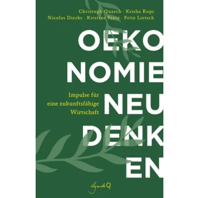 Afbeelding van Ökonomie neu denken: Impulse für eine zukunftsfähige Wirtschaft
