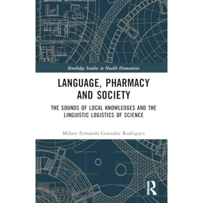 Afbeelding van Routledge Studies in Health Humanities Language, Pharmacy and Society