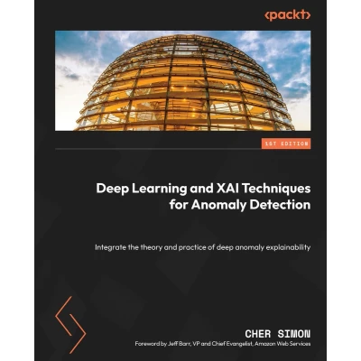 Afbeelding van deep Learning and XAI Techniques for anomaly Detection: Integrate the theory practice of explainability