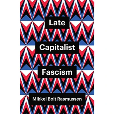 Afbeelding van Theory Redux Late Capitalist Fascism