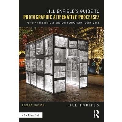 Afbeelding van Jill Enfield’s Guide to Photographic Alternative Processes: Popular Historical and Contemporary Techniques