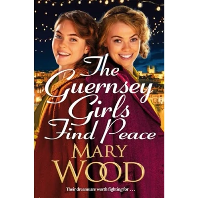 Afbeelding van the Guernsey Girls Find Peace: final heartbreaking instalment of wartime trilogy