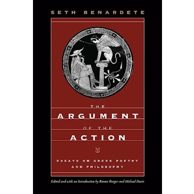 Afbeelding van the Argument of Action: Essays on Greek Poetry and Philosophy